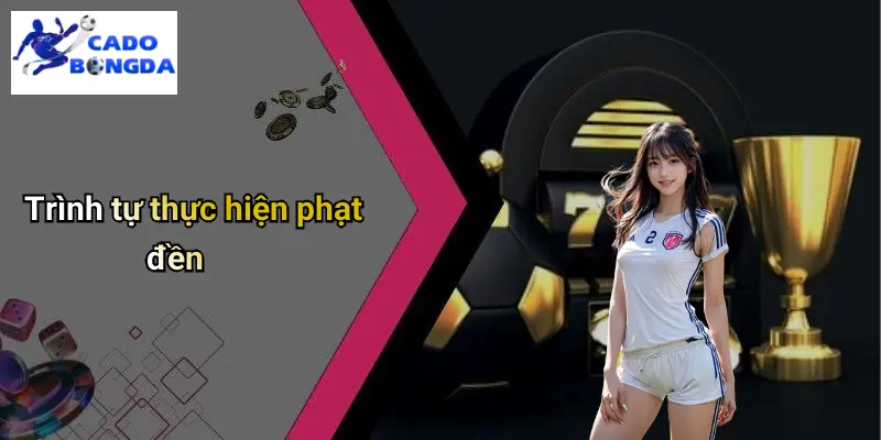 Luật Phạt Đền Trong Bóng Đá