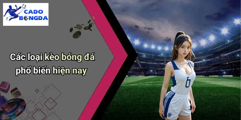 Kèo bóng đá 2 Kèo Bóng Đá