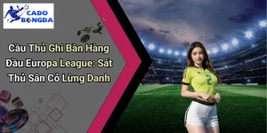 Cầu Thủ Ghi Bàn Hàng Đầu Europa League
