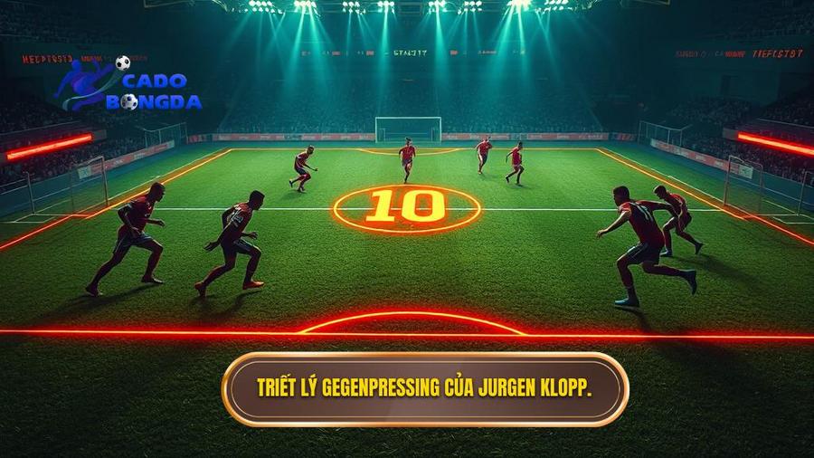 Triết lý cốt lõi: Gegenpressing - "Số 10" hoàn hảo nhất