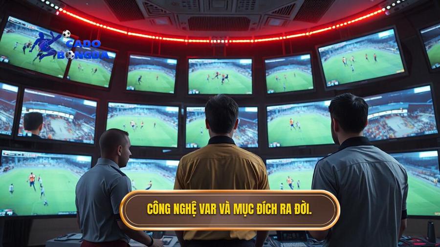 Công nghệ VAR là gì? Định nghĩa và mục đích ra đời