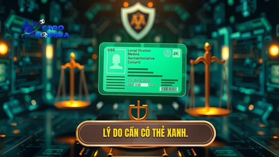 Tại sao cần có sự xuất hiện của thẻ xanh?