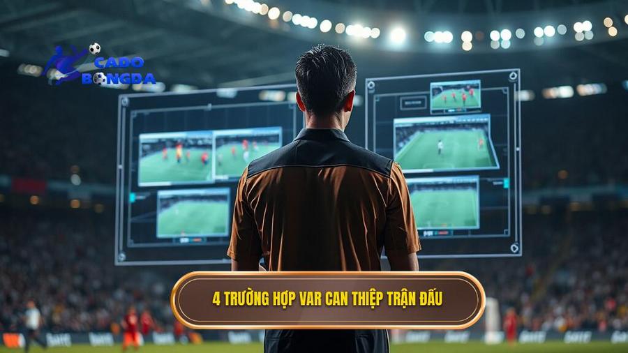 4 trường hợp VAR được phép can thiệp