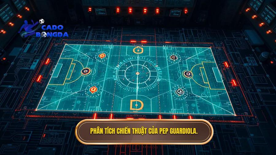 Phân tích đa chiều: Tại sao Chiến thuật Pep Guardiola lại khó bị đánh bại?
