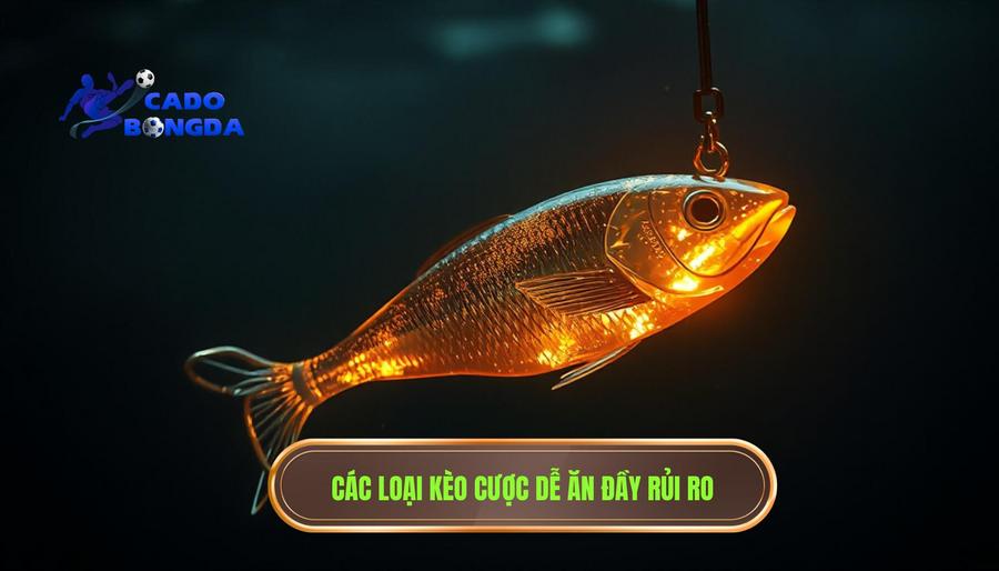 Phân tích các loại kèo dễ ăn nhưng đầy rẫy rủi ro