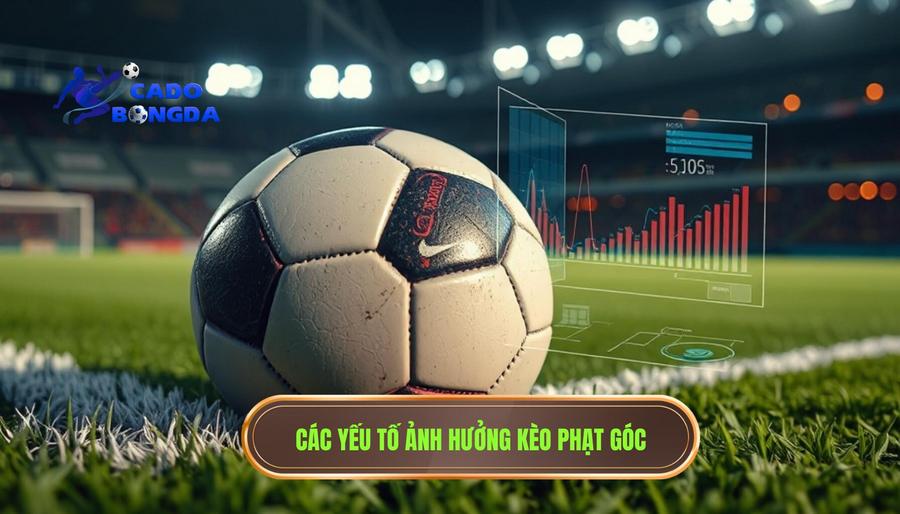 Phân tích đa chiều: Các yếu tố tác động đến kèo phạt góc